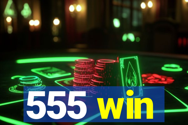 555 win